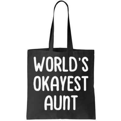 WorldS Okayest Aunt Tote Bag