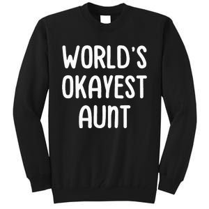 WorldS Okayest Aunt Tall Sweatshirt