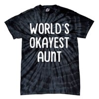 WorldS Okayest Aunt Tie-Dye T-Shirt