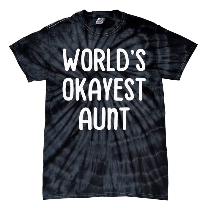 WorldS Okayest Aunt Tie-Dye T-Shirt