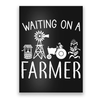 Waiting On A Farmer Funny Farming Gift Poster