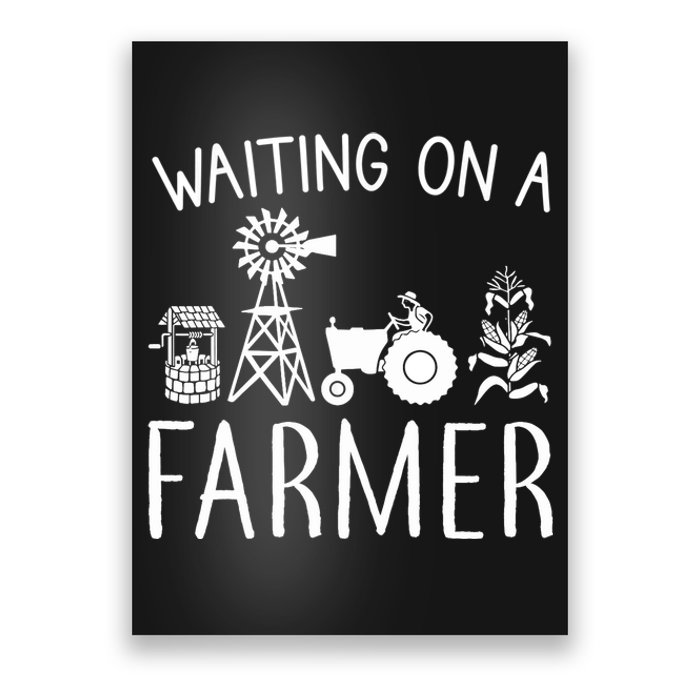 Waiting On A Farmer Funny Farming Gift Poster