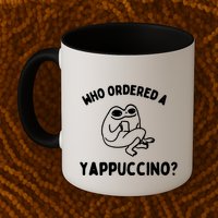 Who Ordered A Yappacino Mug