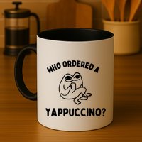 Who Ordered A Yappacino Mug