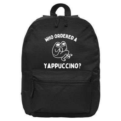 Who Ordered A Yappacino 16 in Basic Backpack