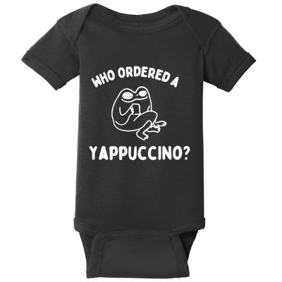 Who Ordered A Yappacino Baby Bodysuit