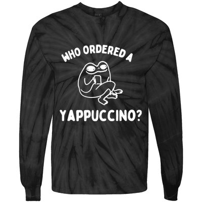 Who Ordered A Yappacino Tie-Dye Long Sleeve Shirt