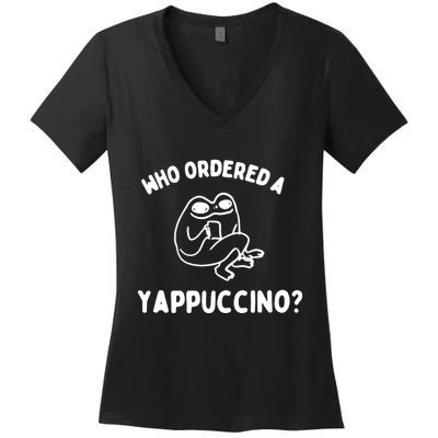 Who Ordered A Yappacino Women's V-Neck T-Shirt