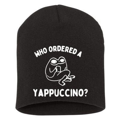 Who Ordered A Yappacino Short Acrylic Beanie