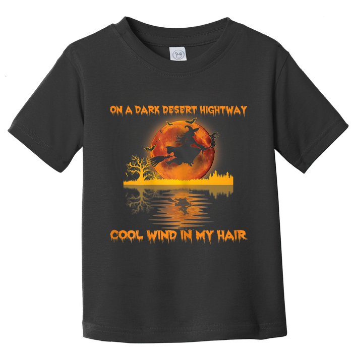 Witch On A Dark Desert Highway Tshirt Womens In Witch Tshirt Toddler T-Shirt