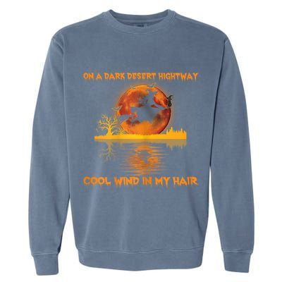 Witch On A Dark Desert Highway Tshirt Womens In Witch Tshirt Garment-Dyed Sweatshirt