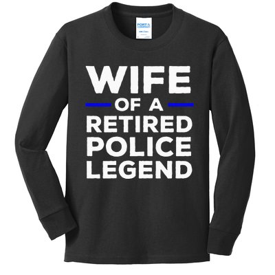 Wife Of A Retired Police Legend Cops Wife Kids Long Sleeve Shirt