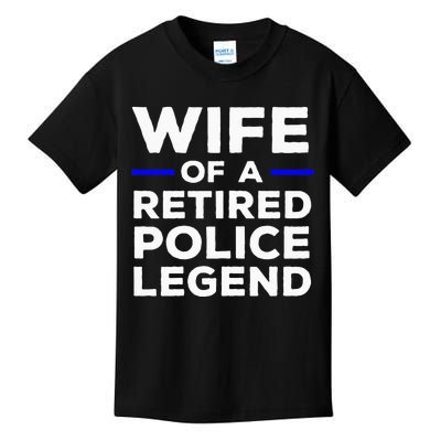 Wife Of A Retired Police Legend Cops Wife Kids T-Shirt