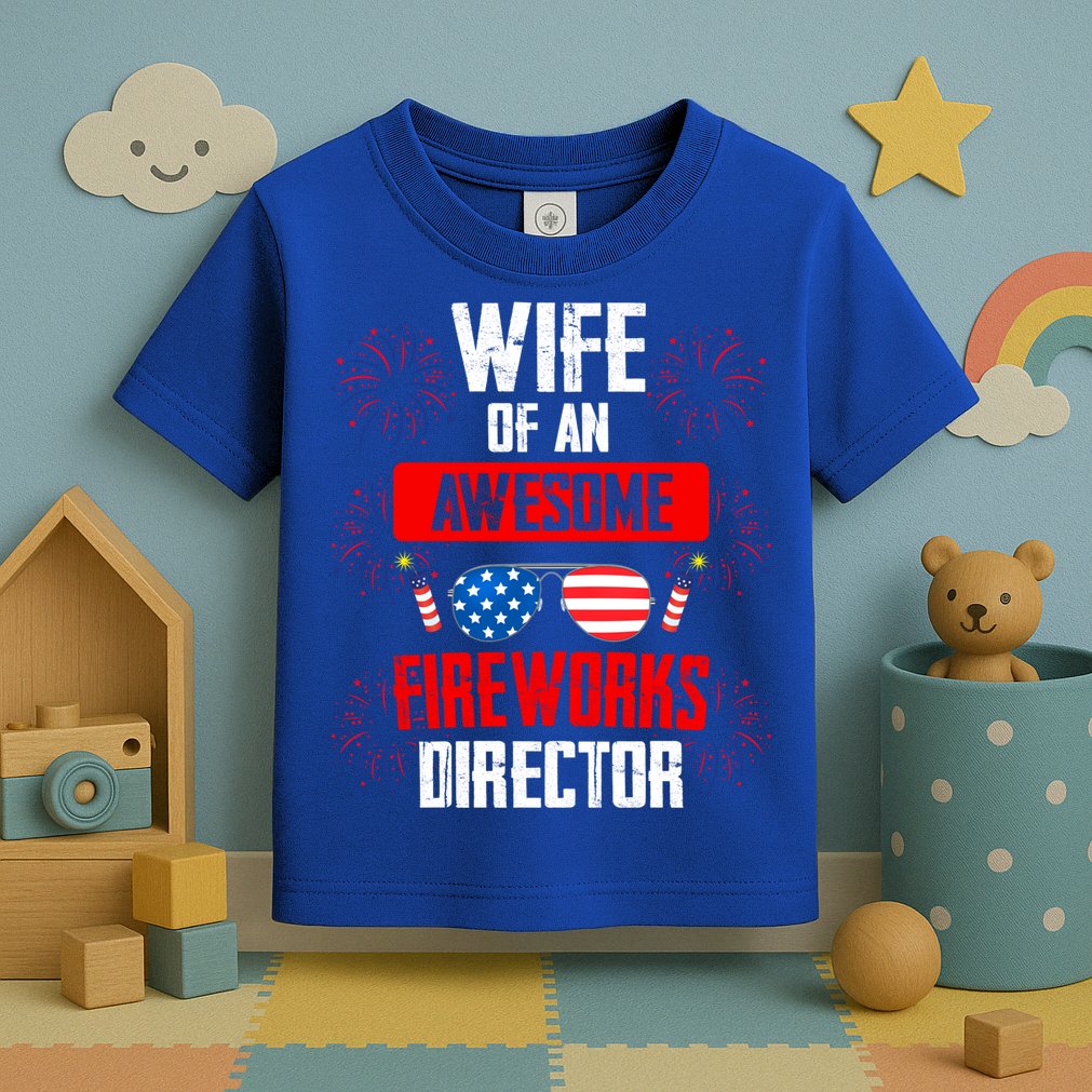 Wife Of An Awesome Fireworks Director Assistant Firework Gift Toddler T-Shirt