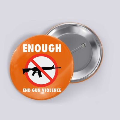 Wear Orange Anti Gun Sign Enough End Gun Violence Button