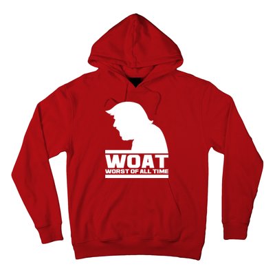 WOAT Anti Trump Worst Of All Time Hoodie