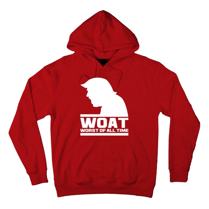 WOAT Anti Trump Worst Of All Time Hoodie