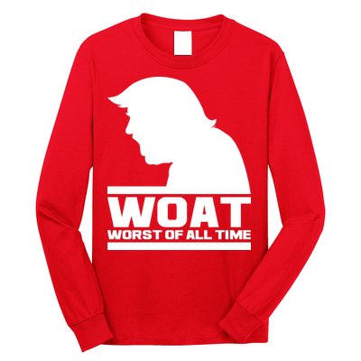 WOAT Anti Trump Worst Of All Time Long Sleeve Shirt