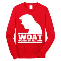 WOAT Anti Trump Worst Of All Time Long Sleeve Shirt