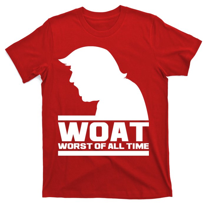 WOAT Anti Trump Worst Of All Time T-Shirt