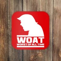 WOAT Anti Trump Worst Of All Time Coaster