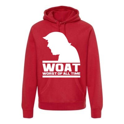 WOAT Anti Trump Worst Of All Time Premium Hoodie