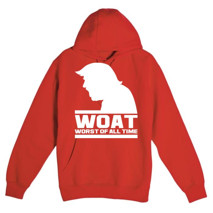 WOAT Anti Trump Worst Of All Time Premium Pullover Hoodie