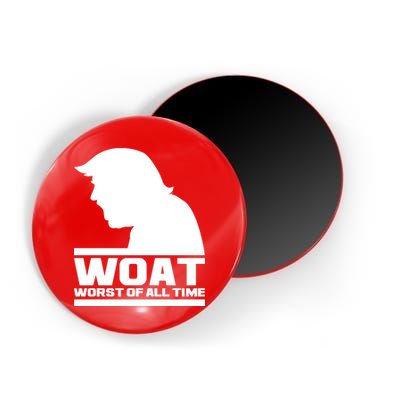 WOAT Anti Trump Worst Of All Time Magnet