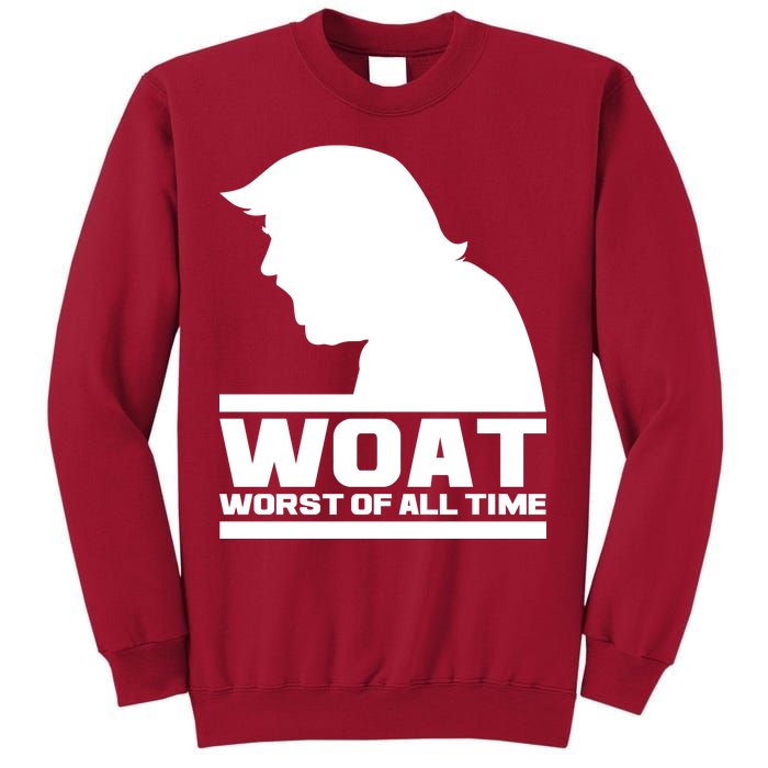 WOAT Anti Trump Worst Of All Time Tall Sweatshirt