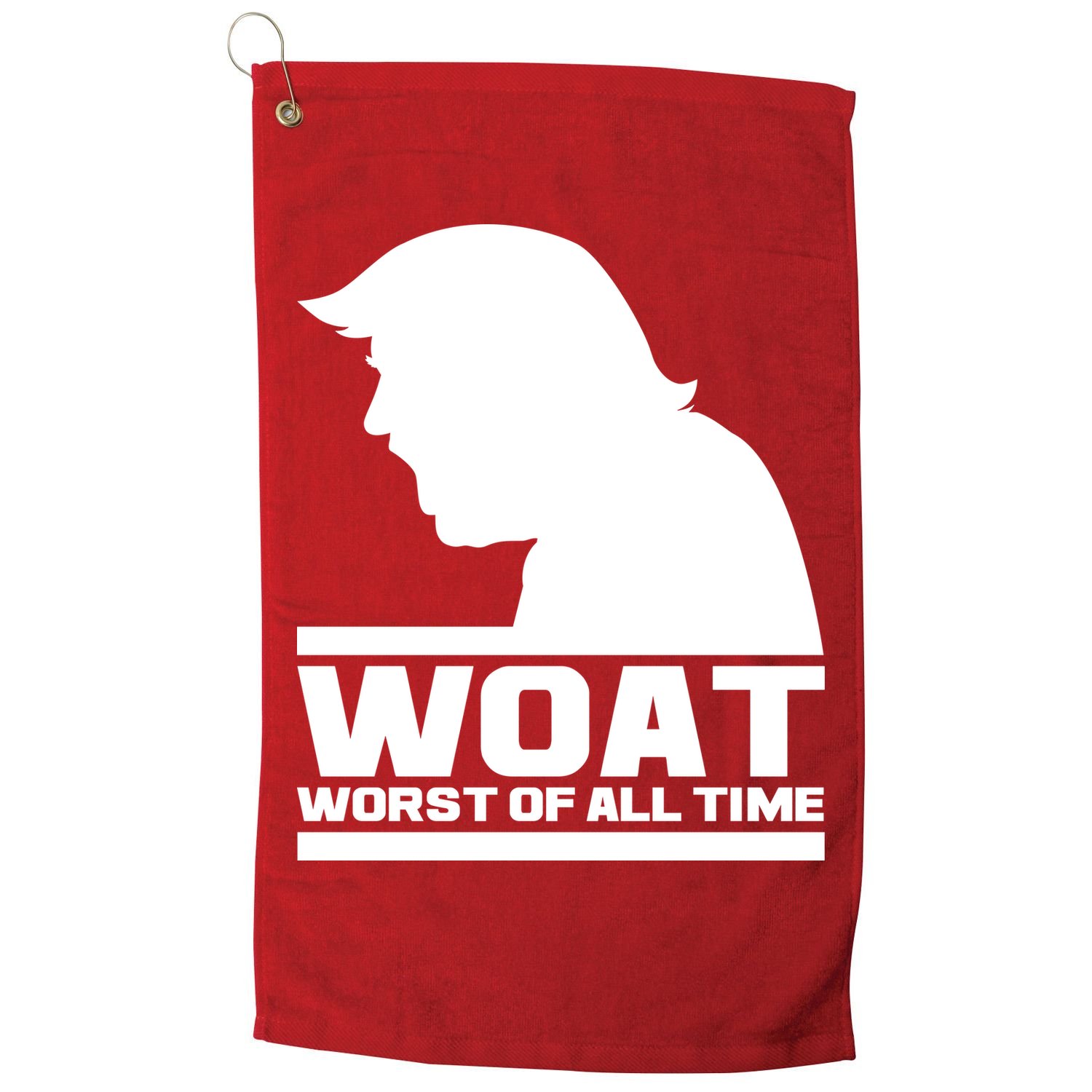 WOAT Anti Trump Worst Of All Time Golf Towel