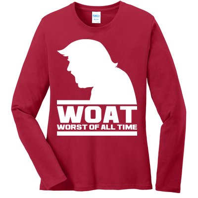 WOAT Anti Trump Worst Of All Time Ladies Long Sleeve Shirt