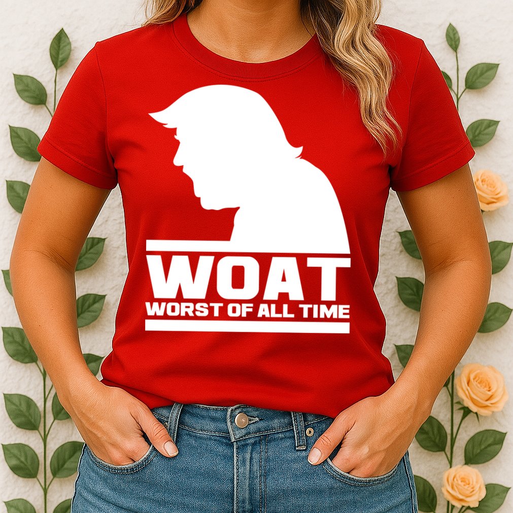 WOAT Anti Trump Worst Of All Time Womens T-Shirt