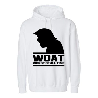 WOAT Anti Trump Worst Of All Time Garment-Dyed Fleece Hoodie