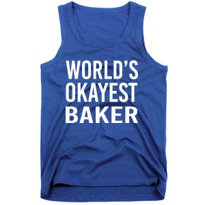 Worlds Okayest Baker Funny Pastry Chef Gift Tank Top