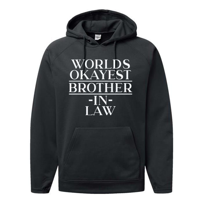 World's Okayest Brother In Law Performance Fleece Hoodie