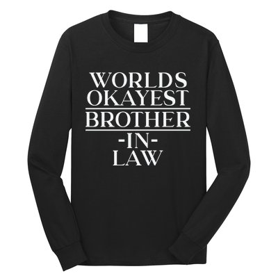 World's Okayest Brother In Law Long Sleeve Shirt