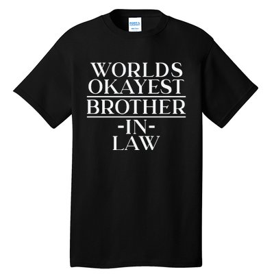 World's Okayest Brother In Law Tall T-Shirt