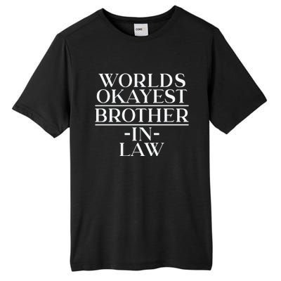 World's Okayest Brother In Law Tall Fusion ChromaSoft Performance T-Shirt