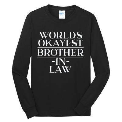 World's Okayest Brother In Law Tall Long Sleeve T-Shirt