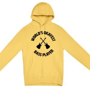 Worlds Okayest Bass Player Bassist Bass Guitar Premium Pullover Hoodie