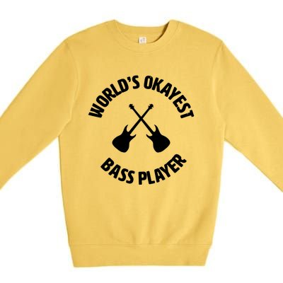 Worlds Okayest Bass Player Bassist Bass Guitar Premium Crewneck Sweatshirt