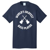 Worlds Okayest Bass Player Bassist Bass Guitar Tall T-Shirt