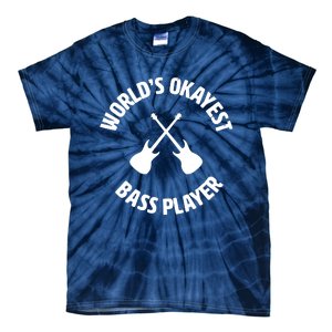 Worlds Okayest Bass Player Bassist Bass Guitar Tie-Dye T-Shirt