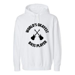 Worlds Okayest Bass Player Bassist Bass Guitar Garment-Dyed Fleece Hoodie