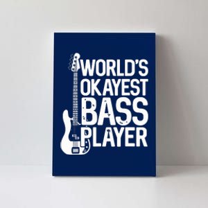 Worlds Okayest Bass Player Bassists Musician Canvas