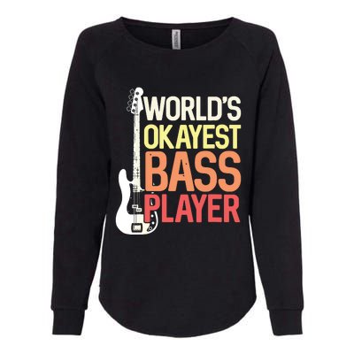 Worlds Okayest Bass Player Bassists Musician Womens California Wash Sweatshirt