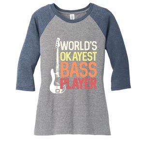 Worlds Okayest Bass Player Bassists Musician Women's Tri-Blend 3/4-Sleeve Raglan Shirt