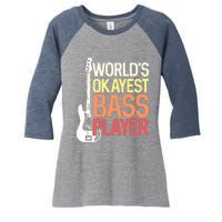 Worlds Okayest Bass Player Bassists Musician Women's Tri-Blend 3/4-Sleeve Raglan Shirt