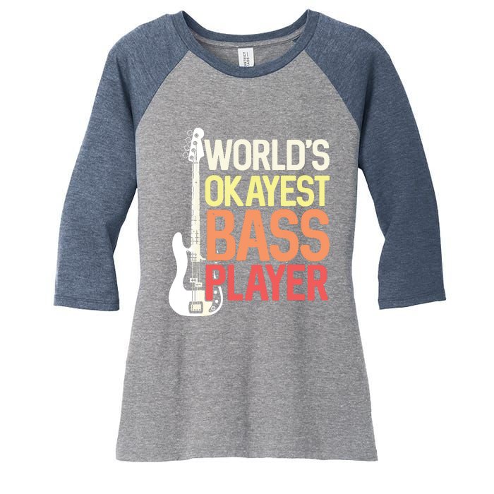 Worlds Okayest Bass Player Bassists Musician Women's Tri-Blend 3/4-Sleeve Raglan Shirt