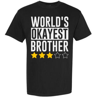 WorldS Okayest Brother Funny Slogan Garment-Dyed Heavyweight T-Shirt